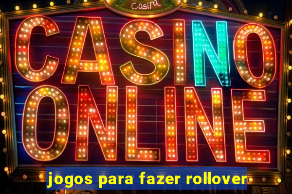 jogos para fazer rollover